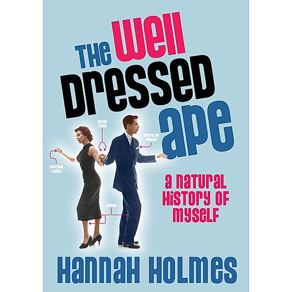 The Well-Dressed Ape, Hannah Holmes