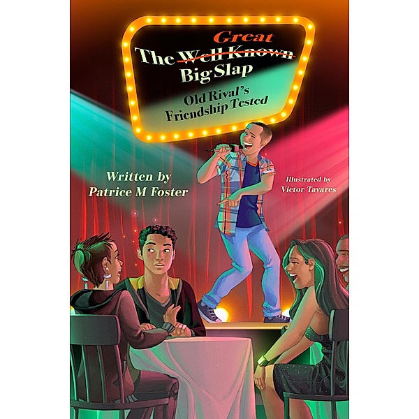The Well-Known Great Big Slap Old Rivals' Friendship Tested (book 2, #2) / book 2, Patrice M Foster
