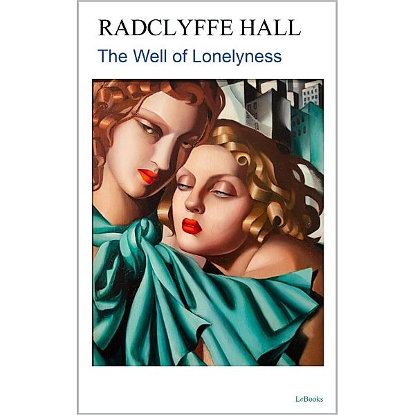 The Well of Lonelyness - Radclyffe Hall, Marguerite Radclyffe Hall