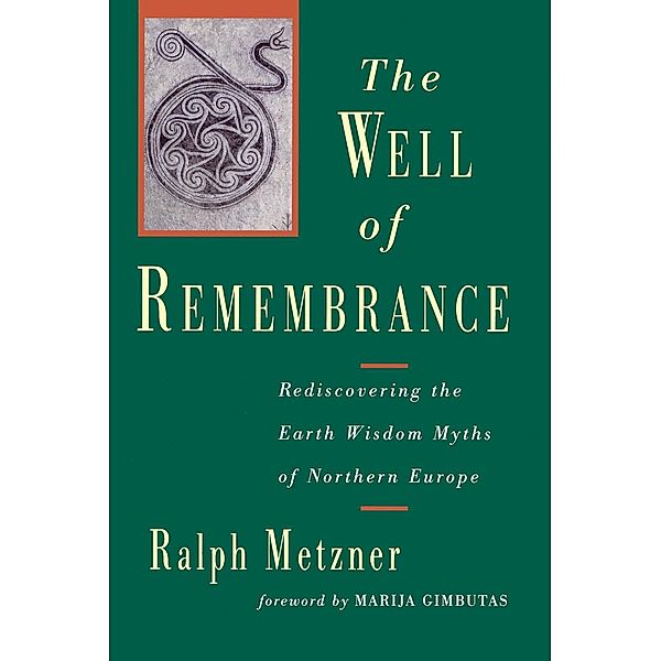 The Well of Remembrance, Ralph Metzner
