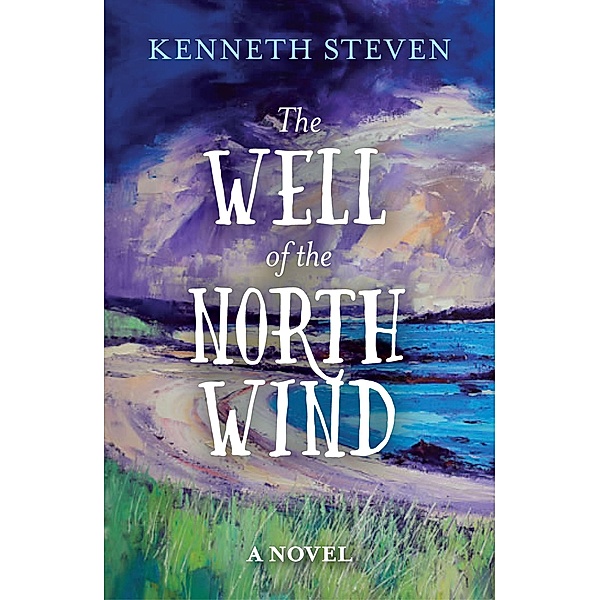 The Well of the North Wind / Marylebone House, Kenneth Steven