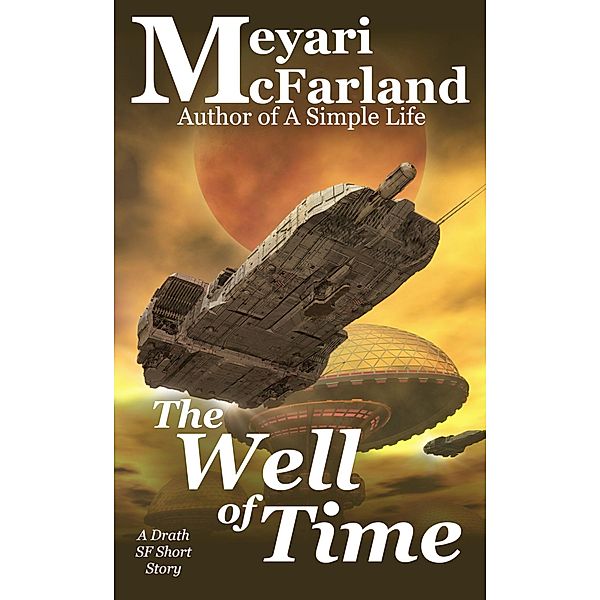 The Well of Time (The Drath Series, #24) / The Drath Series, Meyari McFarland