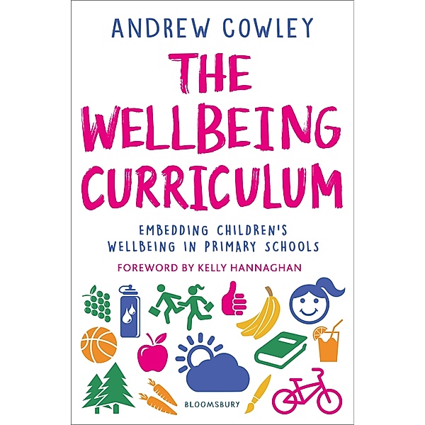 The Wellbeing Curriculum / Bloomsbury Education, Andrew Cowley