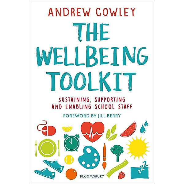 The Wellbeing Toolkit / Bloomsbury Education, Andrew Cowley