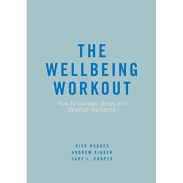 The Wellbeing Workout, Rick Hughes, Andrew Kinder, Cary L. Cooper