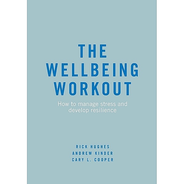 The Wellbeing Workout / Progress in Mathematics, Rick Hughes, Andrew Kinder, Cary L. Cooper