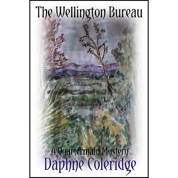 The Wellington Bureau: A Quartermain Mystery, Daphne Coleridge