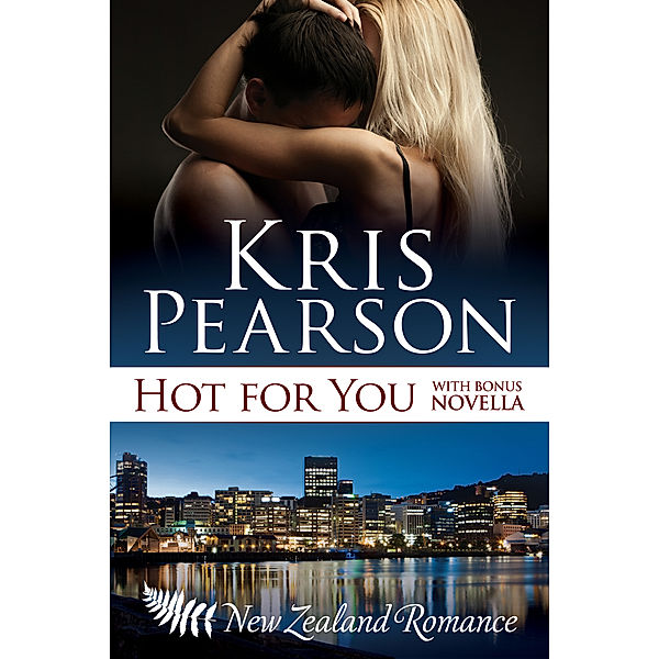 The Wellington Series: Hot For You, Games For Two, Kris Pearson