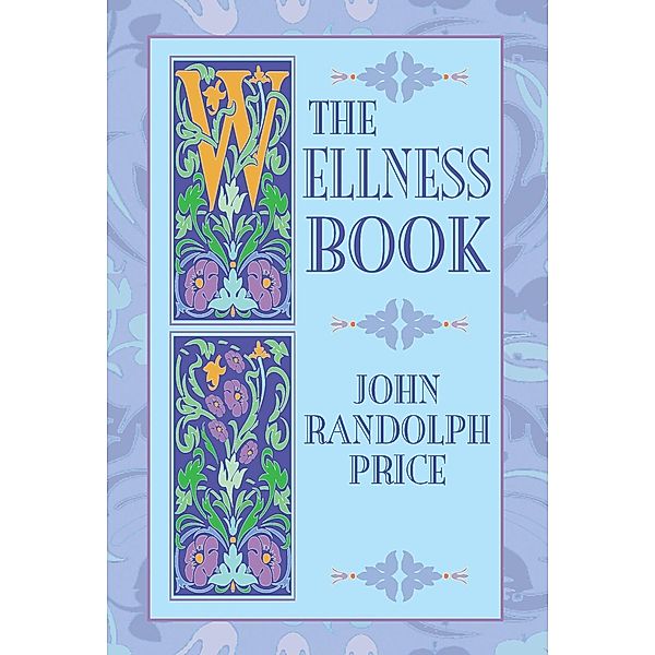 The Wellness Book, John Randolph Price