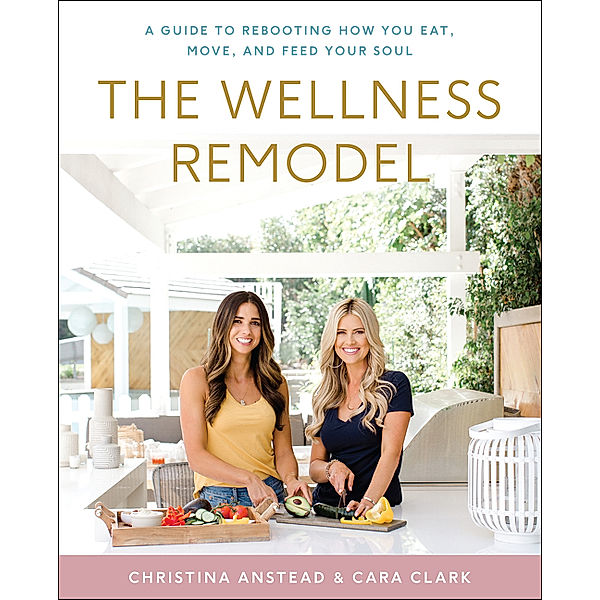 The Wellness Remodel, Christina Anstead