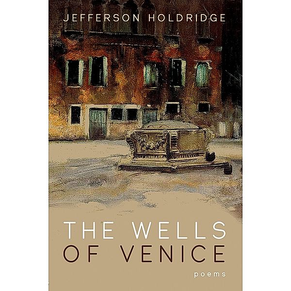 The Wells of Venice, Jefferson Holdridge