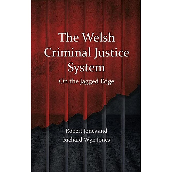 The Welsh Criminal Justice System, Robert Jones, Richard Wyn Jones