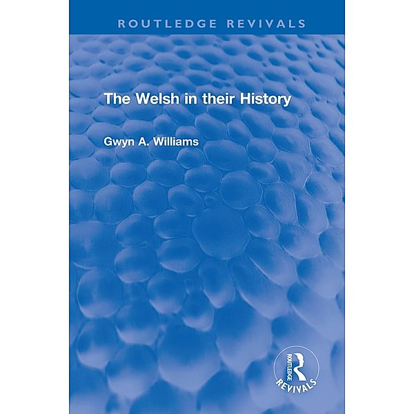 The Welsh in their History, Gwyn A. Williams