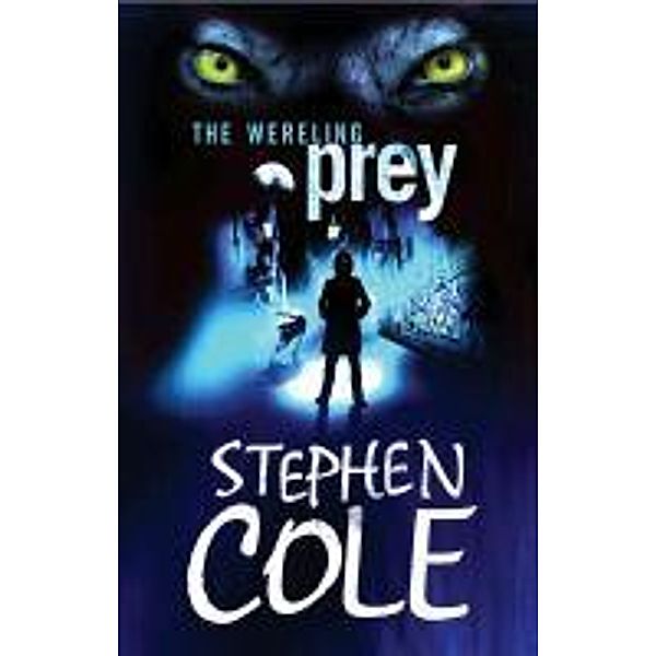 The Wereling 2: Prey, Stephen Cole