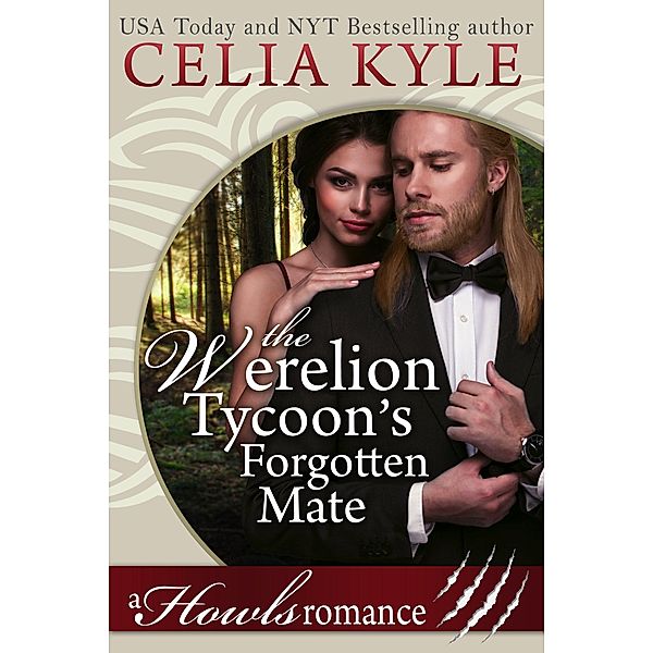 The Werelion Tycoon's Forgotten Mate (Howls Romance) / Howls Romance, Celia Kyle