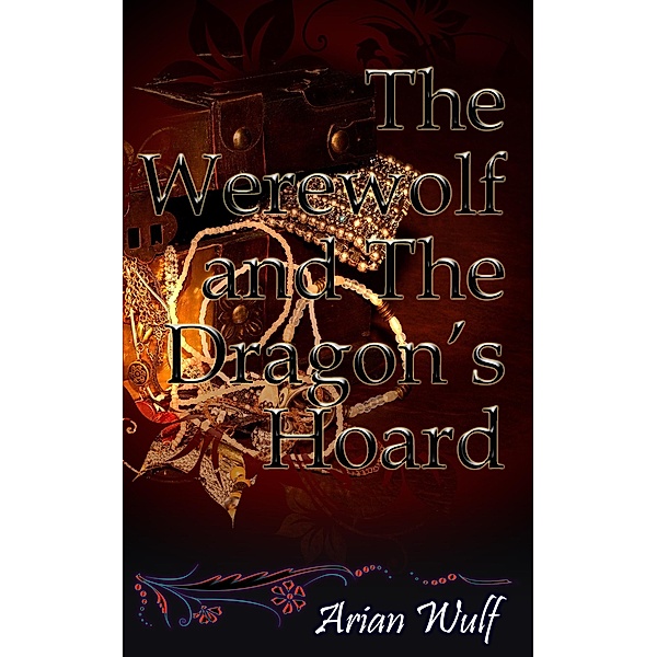 The Werewolf and The Dragon's Hoard, Arian Wulf