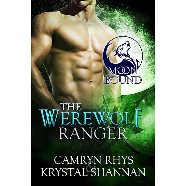 The Werewolf Ranger (Moonbound Wolves, #2) / Moonbound Wolves, Krystal Shannan