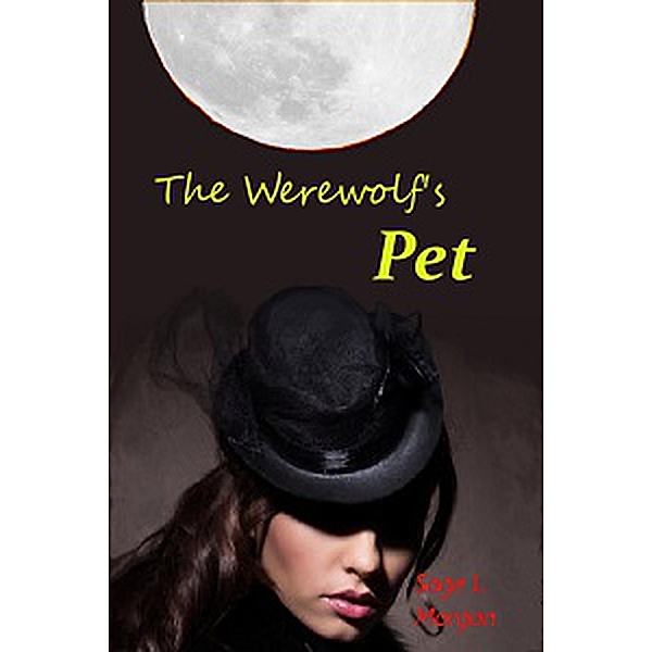 The Werewolf's Pet (Equinox Werewolf Erotica Series, #4) / Equinox Werewolf Erotica Series, Sage L. Morgan
