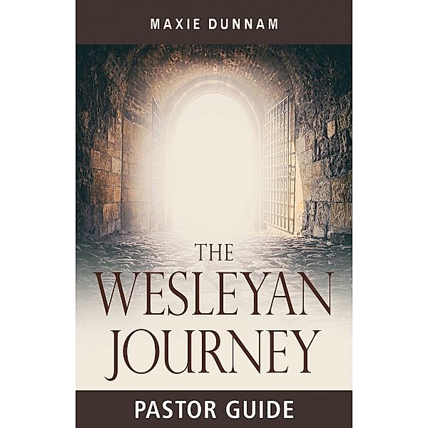 The Wesleyan Journey Pastor Guide, Maxie Dunnam