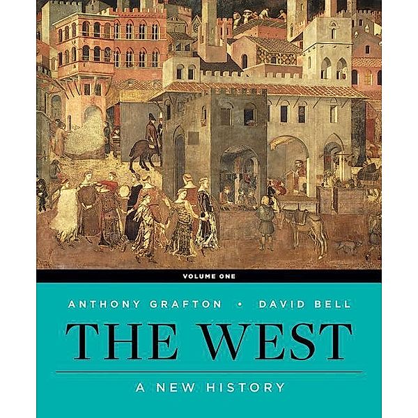 The West - A New History, David A. Bell, Anthony Grafton