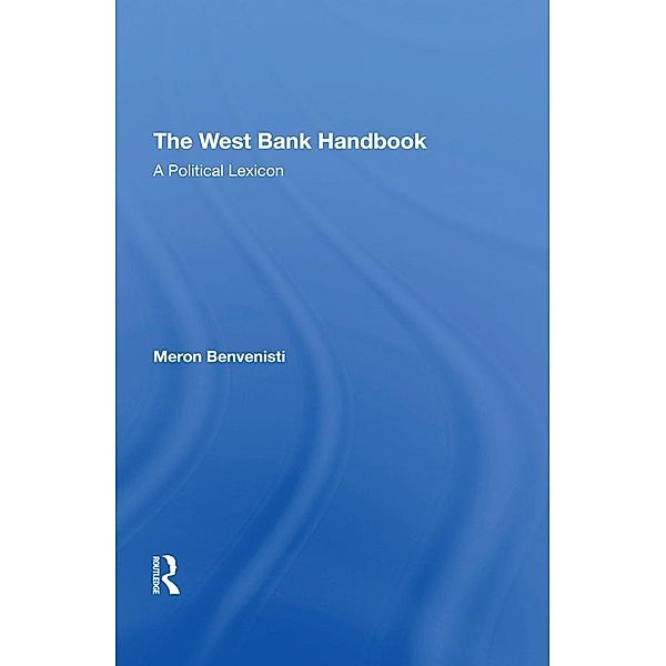 The West Bank Handbook, Meron Benvenisti, Ziad Abu-Zayad, Danny Rubinstein, Danny Rubenstein