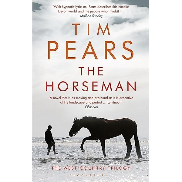 The West Country Trilogy / The Horseman, Tim Pears