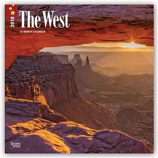 The West - Der Westen der USA 2018 - 18-Monatskalender mit freier TravelDays-App, BrownTrout Publisher