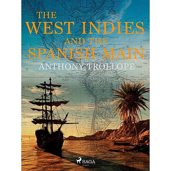 The West Indies and the Spanish Main, Anthony Trollope