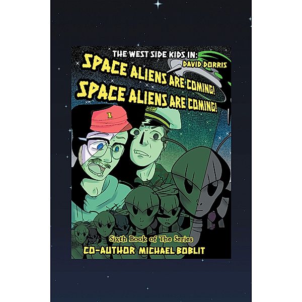 The West Side Kids in the Space Aliens Are Coming, David Dorris, Michael Boblit