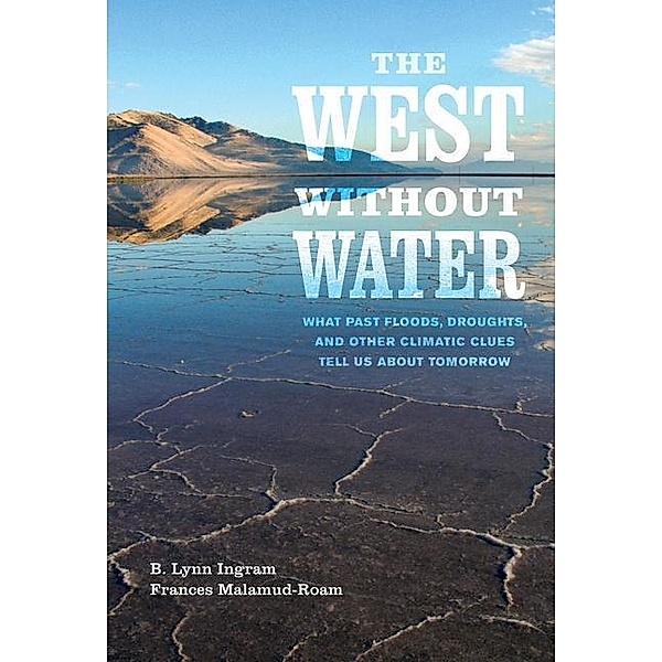 The West without Water, B. Lynn Ingram, Frances Malamud-Roam