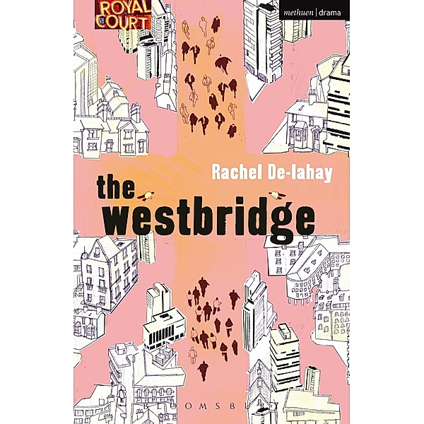 The Westbridge / Modern Plays, Rachel De-Lahay