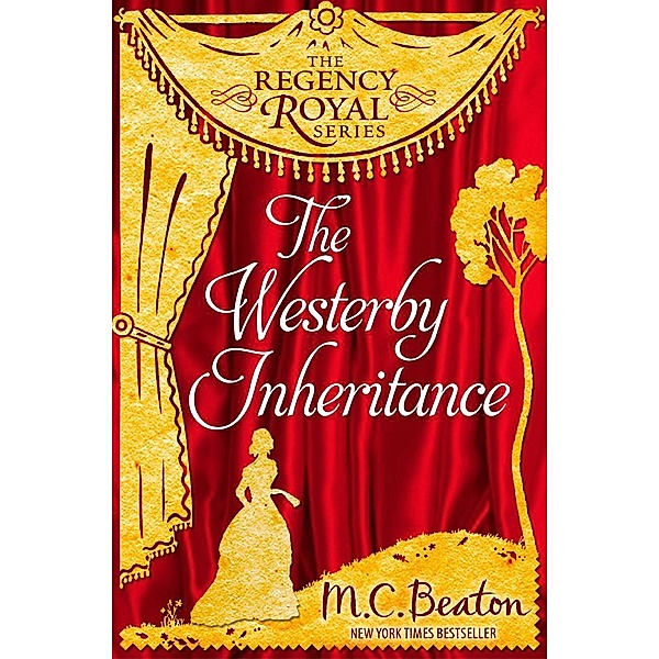 The Westerby Inheritance / Regency Royal, M. C. Beaton