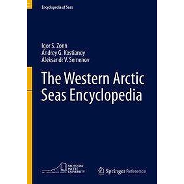 The Western Arctic Seas Encyclopedia, m. 1 Buch, m. 1 E-Book, Igor S. Zonn, Andrey G. Kostianoy, Aleksander V. Semenov