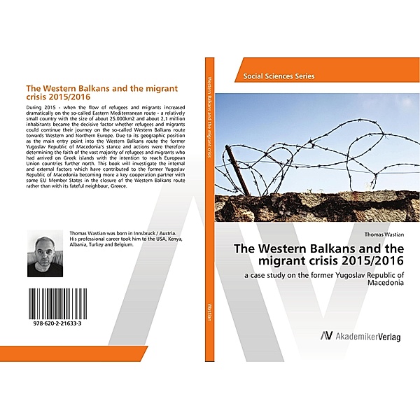 The Western Balkans and the migrant crisis 2015/2016, Thomas Wastian