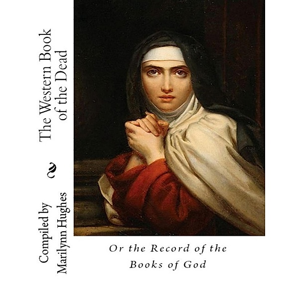 The Western Book of the Dead: Or the Record of the Books of God, Marilynn Hughes
