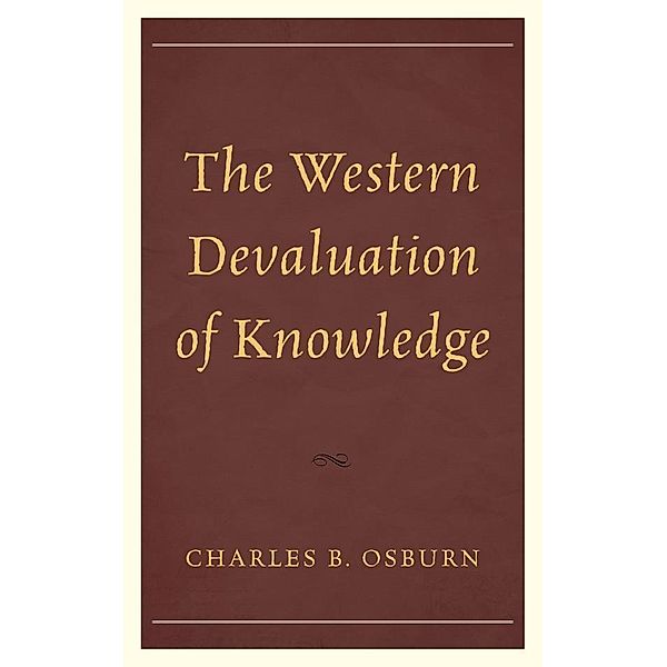 The Western Devaluation of Knowledge, Charles B. Osburn