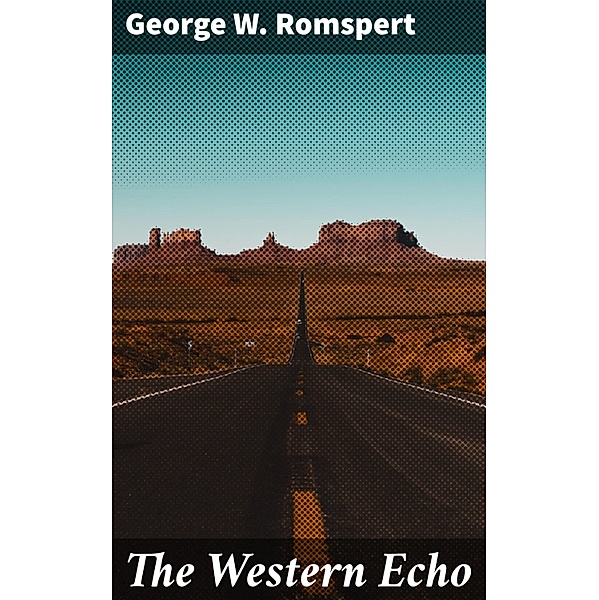 The Western Echo, George W. Romspert