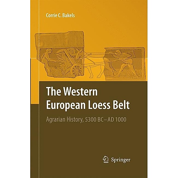 The Western European Loess Belt, Corrie C. Bakels