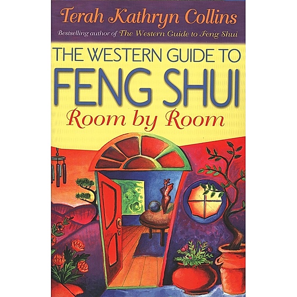 The Western Guide to Feng Shui: Room by Room, Terah Kathryn Collins