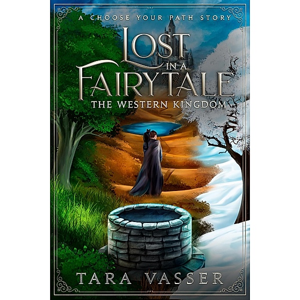The Western Kingdom A Choose Your Path Story (Lost in a FairyTale) / Lost in a FairyTale, Tara Vasser