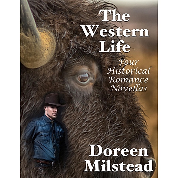 The Western Life: Four Historical Romance Novellas, Doreen Milstead