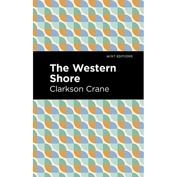 The Western Shore / Mint Editions (Reading With Pride), Clarkson Crane