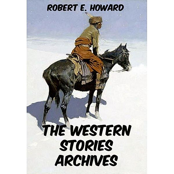 The Western Stories Archives, Robert E. Howard