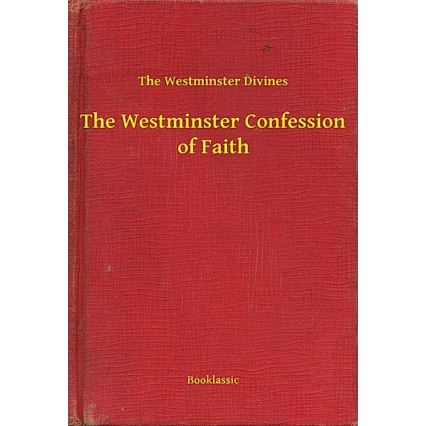 The Westminster Confession of Faith, The Westminster Divines