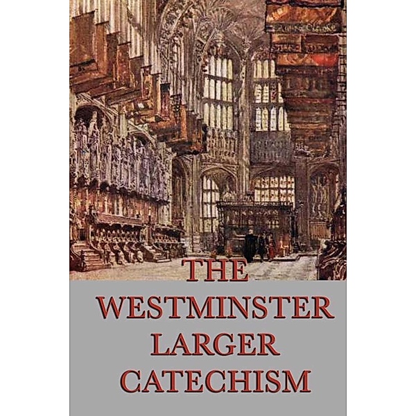 The Westminster Larger Catechism, Anonymous