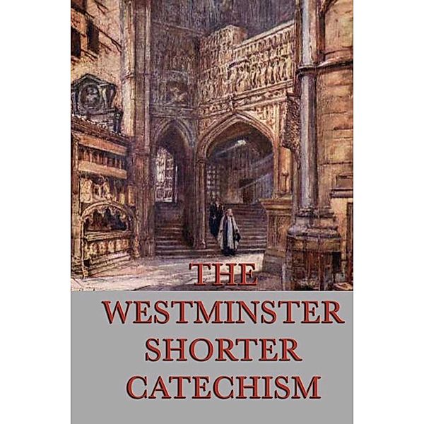The Westminster Shorter Catechism, Anonymous