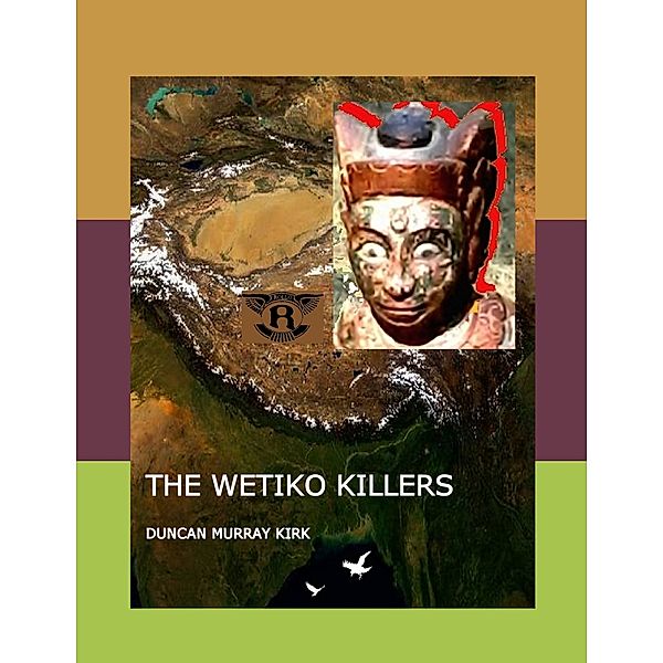 The Wetiko Killers, Duncan Murray Kirk