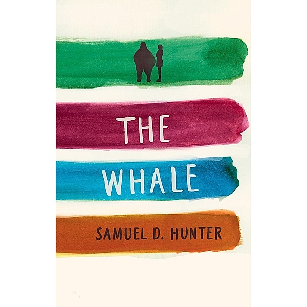 The Whale / A Bright New Boise, Samuel D. Hunter