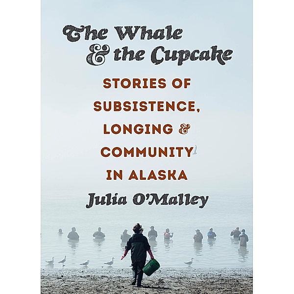 The Whale and the Cupcake, Julia O'Malley