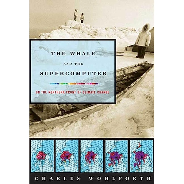 The Whale and the Supercomputer, Charles Wohlforth